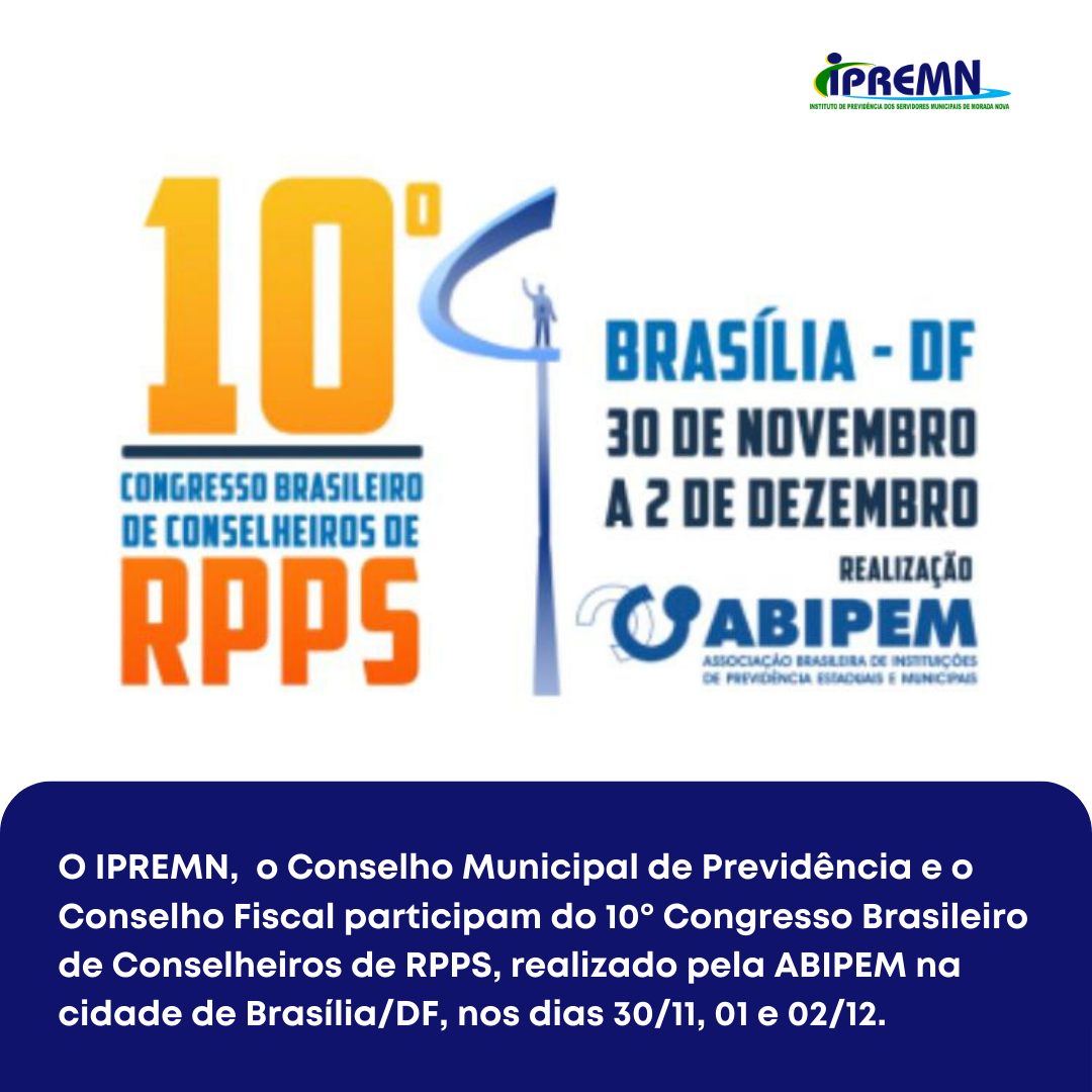 10º Congresso Brasileiro de Conselheiros de RPPS, realizado pela ABIPEM