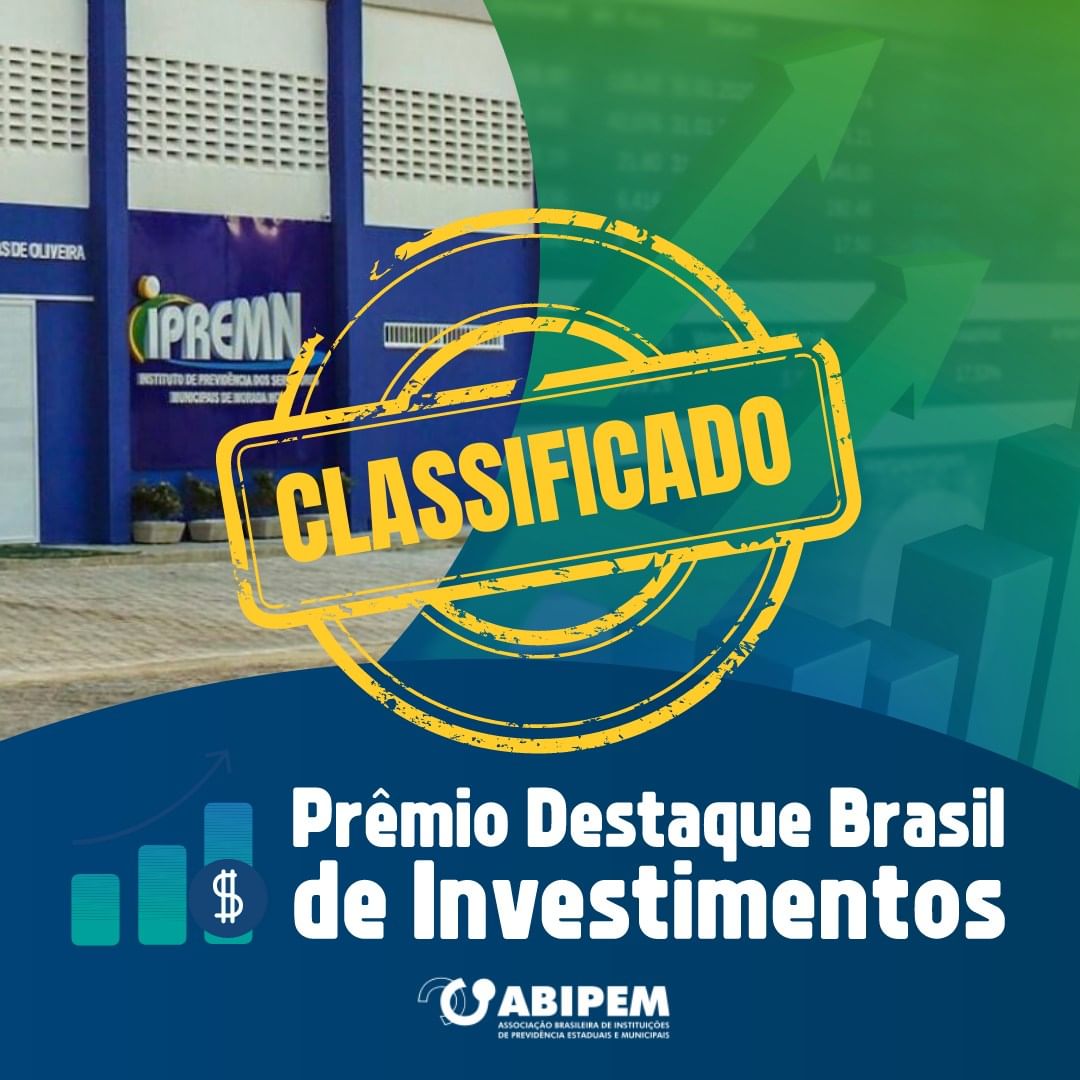 IPREMN é classificado no “PRÊMIO DESTAQUE BRASIL DE INVESTIMENTOS”, promovido pela  – ABIPEM