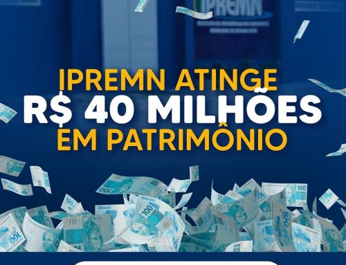 IPREMN atinge a marca de R$ 40 milhões em patrimônio